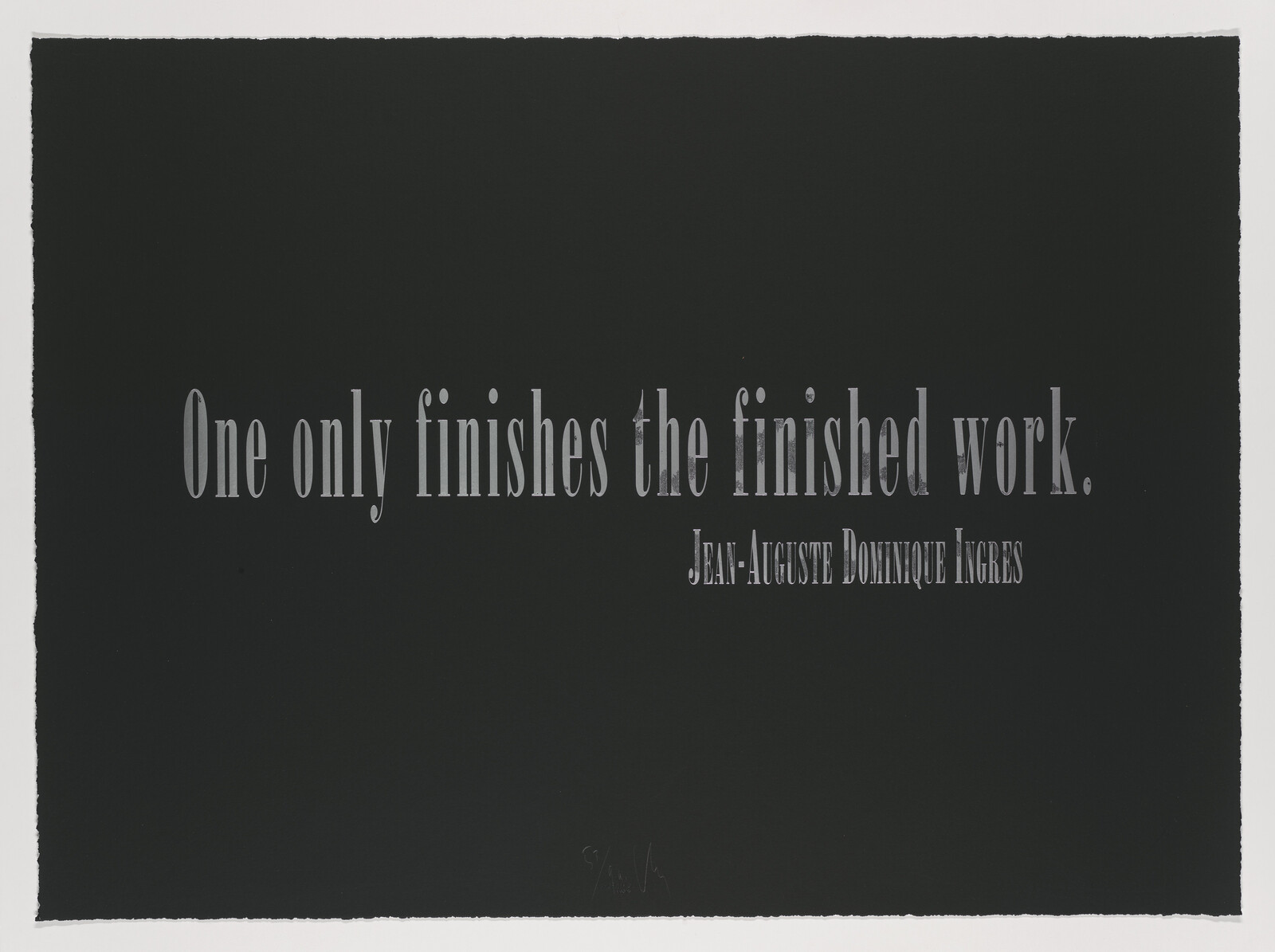 A black background with white text that reads "One only finishes the finished work." with a citation below it saying "Jean-Auguste Dominique Ingres". There is a signature in the bottom right corner.