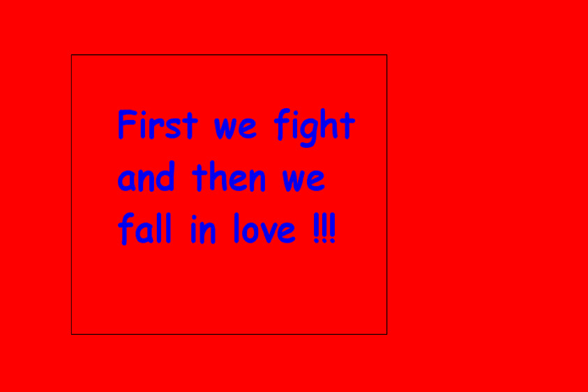 Red poster with blue text reading "First we fight and then we fall in love!!!".