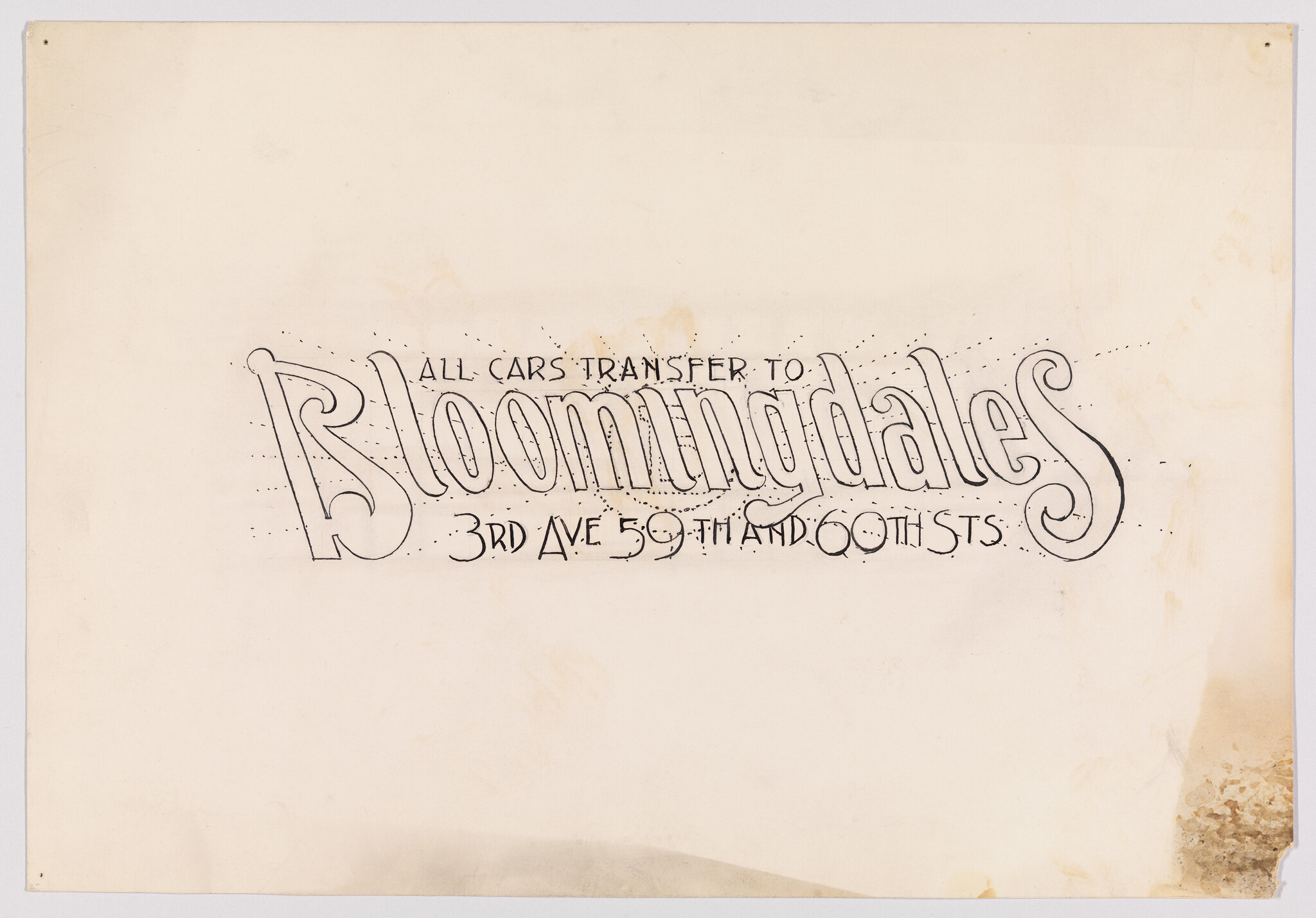 Vintage hand-drawn advertisement with stylized lettering that reads "All cars transfer to Bloomingdale's 3rd Ave 59th and 60th Sts." The paper appears aged with some discoloration and stains.