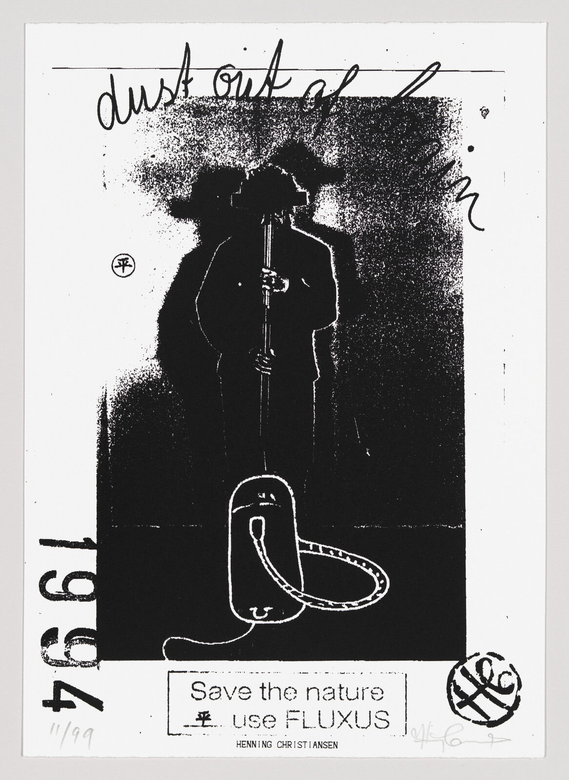 A black and white artistic print featuring a silhouette of a person holding a vacuum cleaner, with the words "dust out of brain" scribbled at the top. Below the image, text reads "Save the nature use FLUXUS" alongside the name "Henning Christiansen" and a series of symbols and numbers, including "1964" upside down and a fraction "1/99" indicating a limited edition.