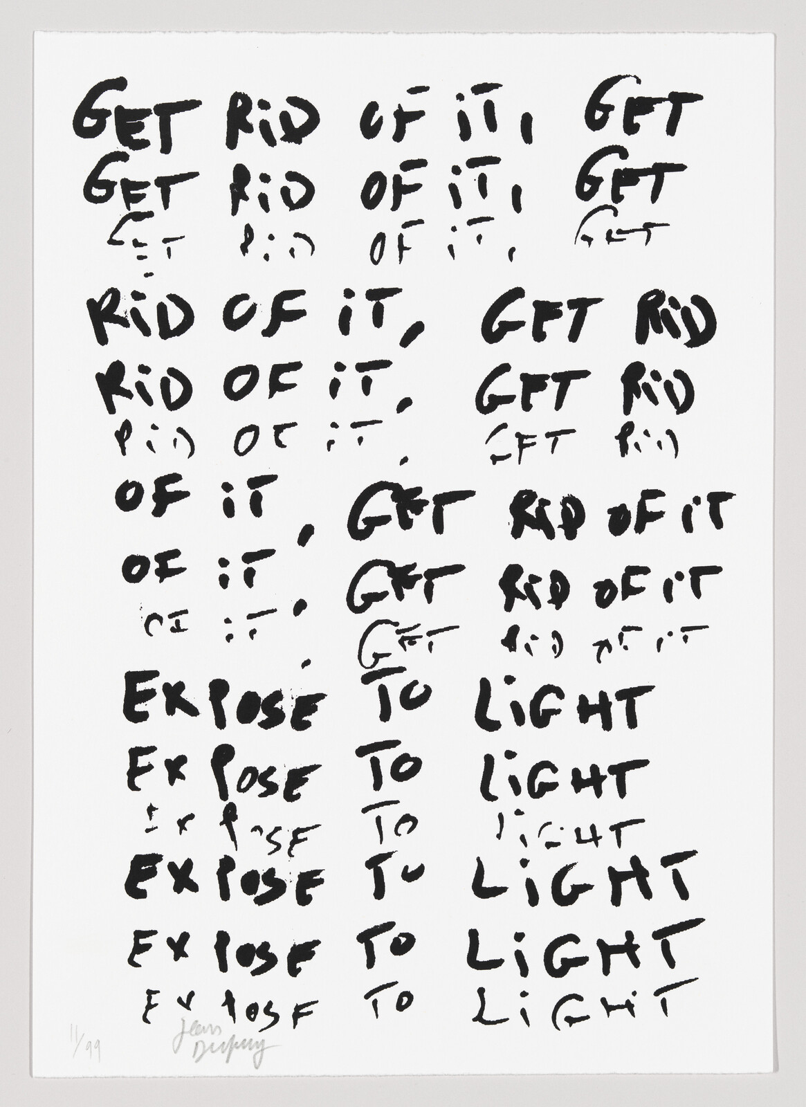 A black and white image featuring a handwritten repetition of the phrases "GET RID OF IT" and "EXPOSE TO LIGHT" in a grid-like pattern, with variations in the intensity and clarity of the handwriting. The text appears to be written with a thick, black marker, and there's a signature at the bottom right corner with the date '91.