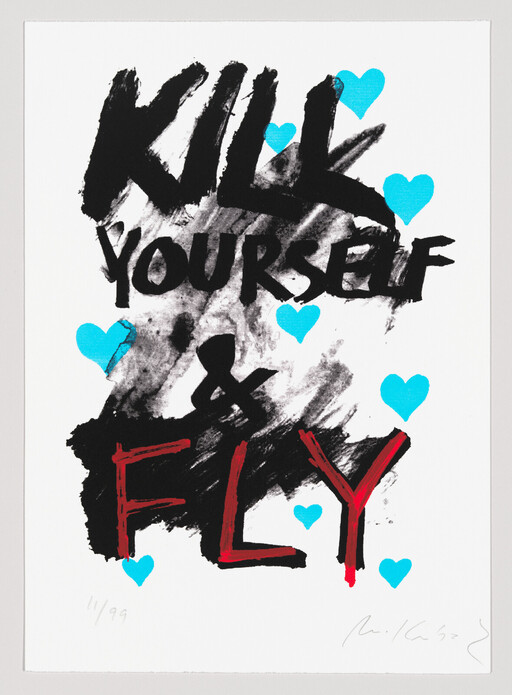 Bold black and red brushstroke text reads "KILL YOURSELF & FLY" surrounded by bright blue heart shapes.