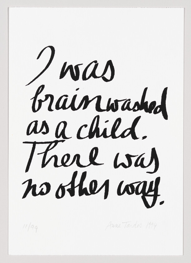Handwritten text art reading "I was brainwashed as a child. There was no other way." Signed and dated at the bottom.