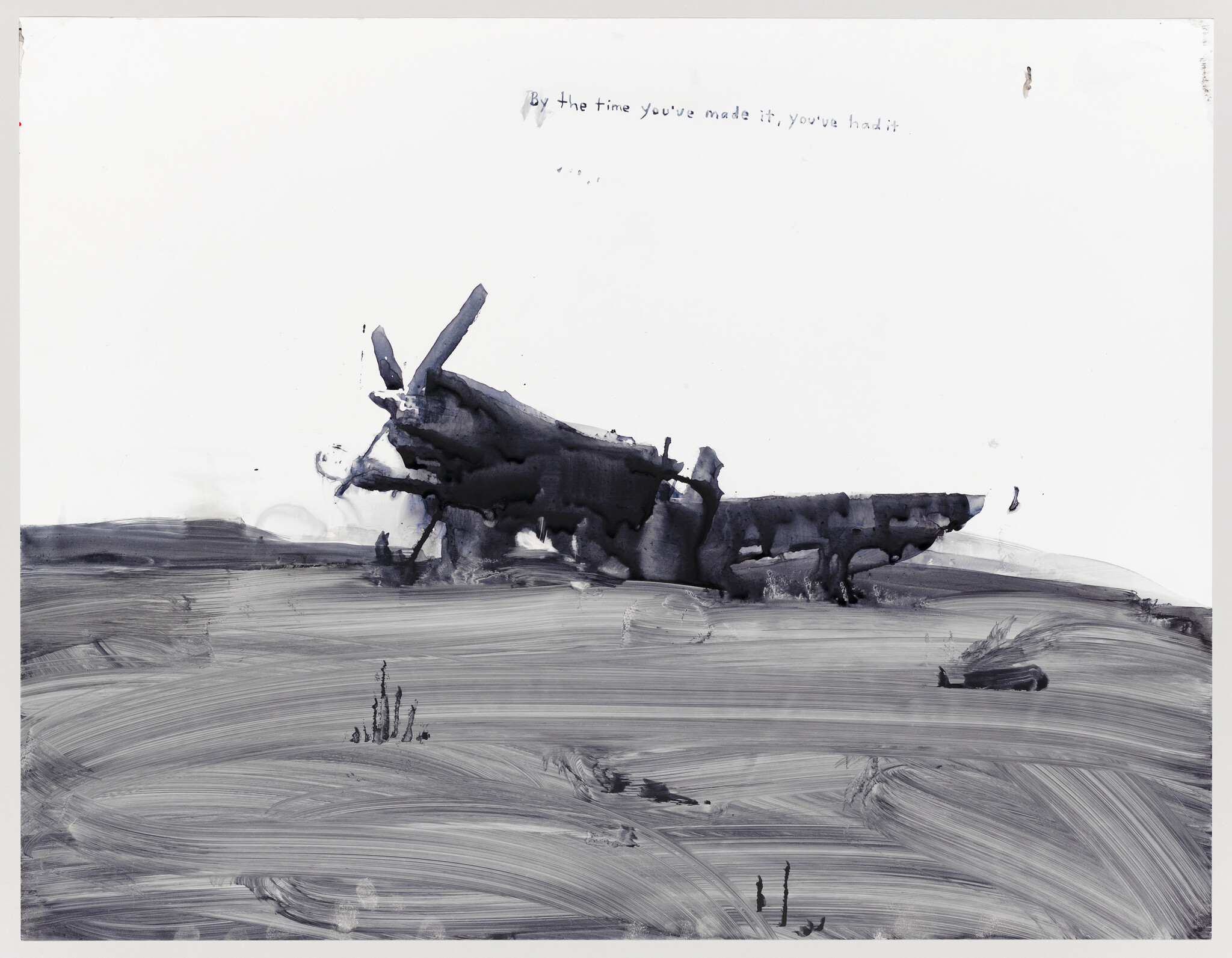 A monochromatic artwork depicting a large, abstract form that resembles a crashed airplane in a desolate landscape with broad brushstrokes. Text at the top reads "By the time you've made it, you've had it."