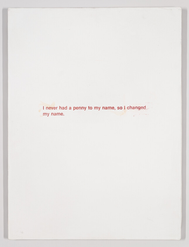 White canvas with red text reading, 'I never had a penny to my name, so I changed my name.'