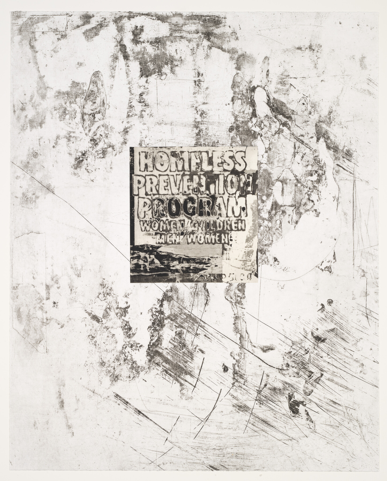 A monochromatic abstract print with a central square featuring text that reads "HOMELESS PREVENTION PROGRAM WOMEN CHILDREN MEN WOMEN." The background is textured with smudges, scratches, and abstract shapes, creating a chaotic and distressed effect.