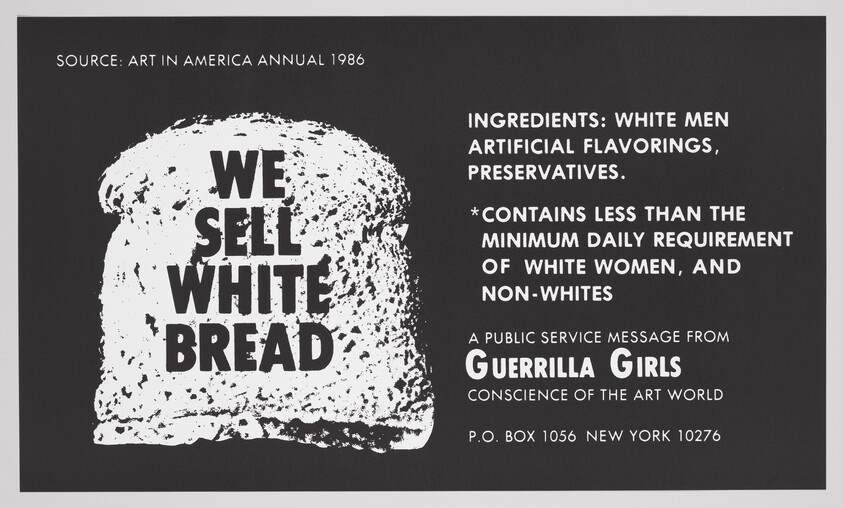 Poster saying "We sell white bread" with ingredients listing "white men" and Guerrilla Girls credit.