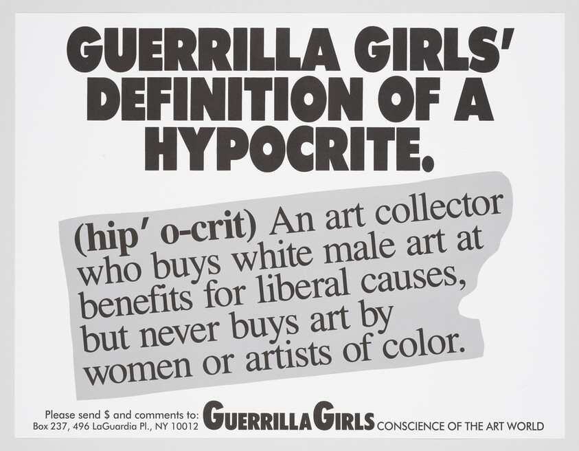 Guerrilla Girls define a hypocrite as a collector who buys white male art but excludes women and artists of color.