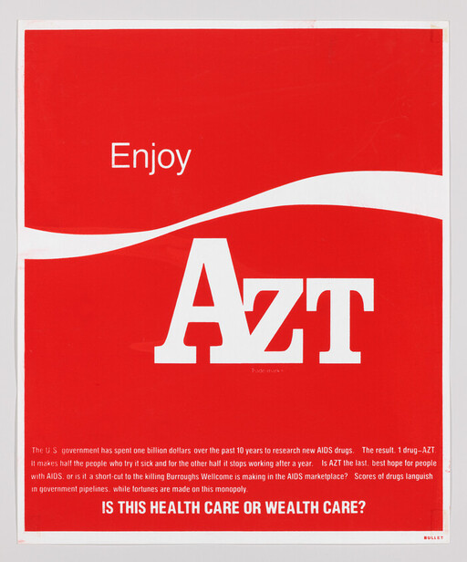 Red poster reading "Enjoy AZT" with small text and the question "Is this health care or wealth care?".