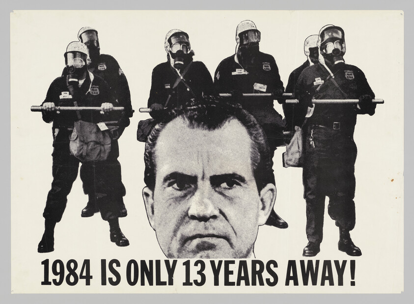 Richard Nixon's face over a line of gas-masked riot police with the text "1984 is only 13 years away!".