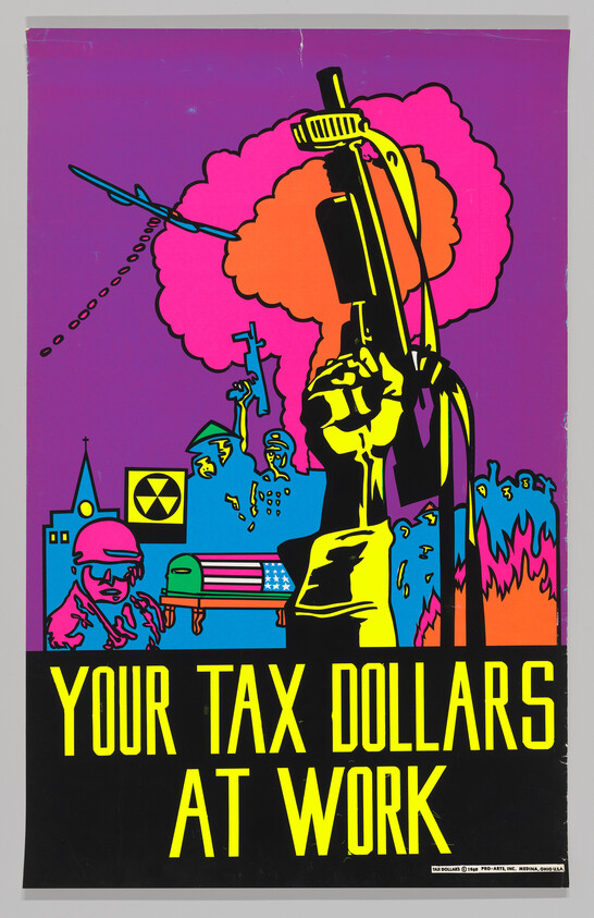 Poster of a raised fist holding a missile above war scenes with the words "Your Tax Dollars At Work."