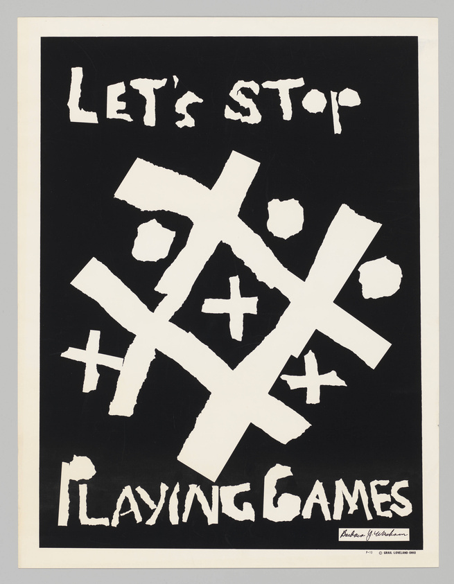 A graphic poster with a bold message that reads "LET'S STOP PLAYING GAMES" in white, stencil-style letters on a black background. The text is interspersed with white symbols resembling noughts and crosses or tic-tac-toe game elements. The artist's signature is visible at the bottom right.