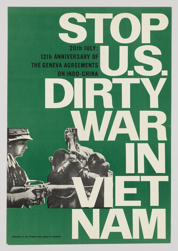 A vintage protest poster with a green and white color scheme featuring bold text that reads "STOP U.S. DIRTY WAR IN VIET NAM" with the date "20th July: 12th ANNIVERSARY OF THE GENEVA AGREEMENTS ON INDO-CHINA" above. The poster includes a black and white photograph of a soldier holding a gun next to a person with their hands up. The bottom of the poster states "PUBLISHED BY THE INTERNATIONAL UNION OF STUDENTS."