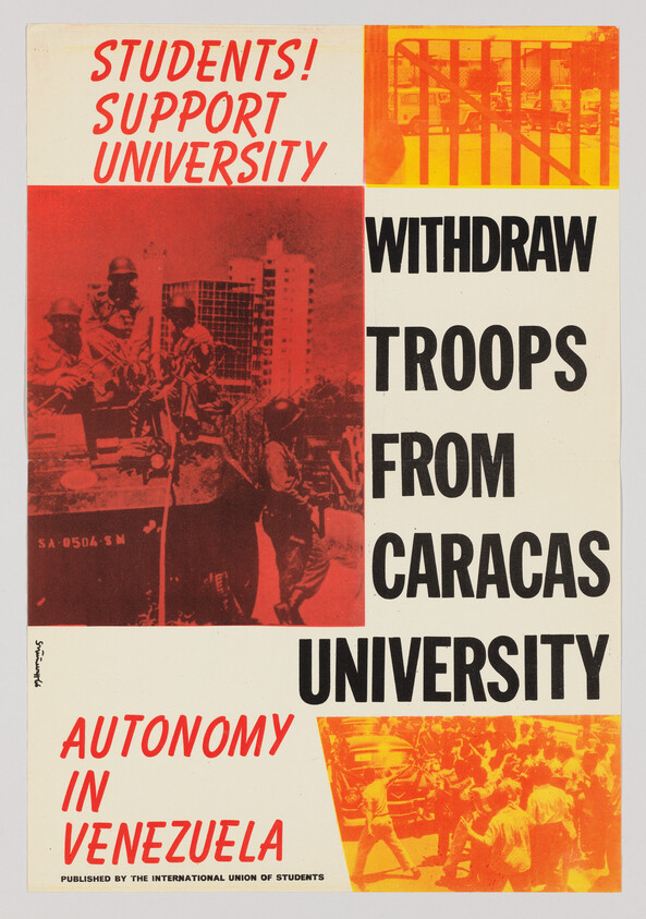 A vintage protest poster with bold text reading "STUDENTS! SUPPORT UNIVERSITY" at the top and "WITHDRAW TROOPS FROM CARACAS UNIVERSITY" in the middle. The bottom section states "AUTONOMY IN VENEZUELA" and is credited to the International Union of Students. The poster features two contrasting images: on the left, soldiers with helmets, and on the right, a chaotic scene with people, possibly students, behind a fence. The color scheme is primarily red, yellow, and black.
