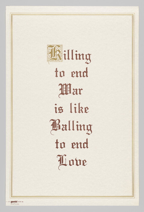 A poster with a decorative, old-style font that reads "Killing to end War is like Balling to end Love" on a cream-colored background with a double-lined border. The first letter of each word is ornately designed, and there's a small logo at the bottom left corner that says "© 1977 gemini rising inc."