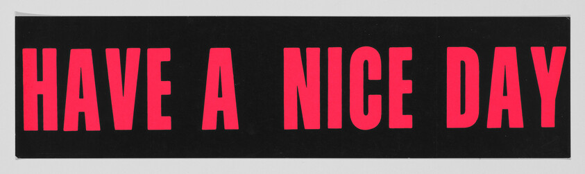 Bold black sign with large pink letters that read HAVE A NICE DAY.