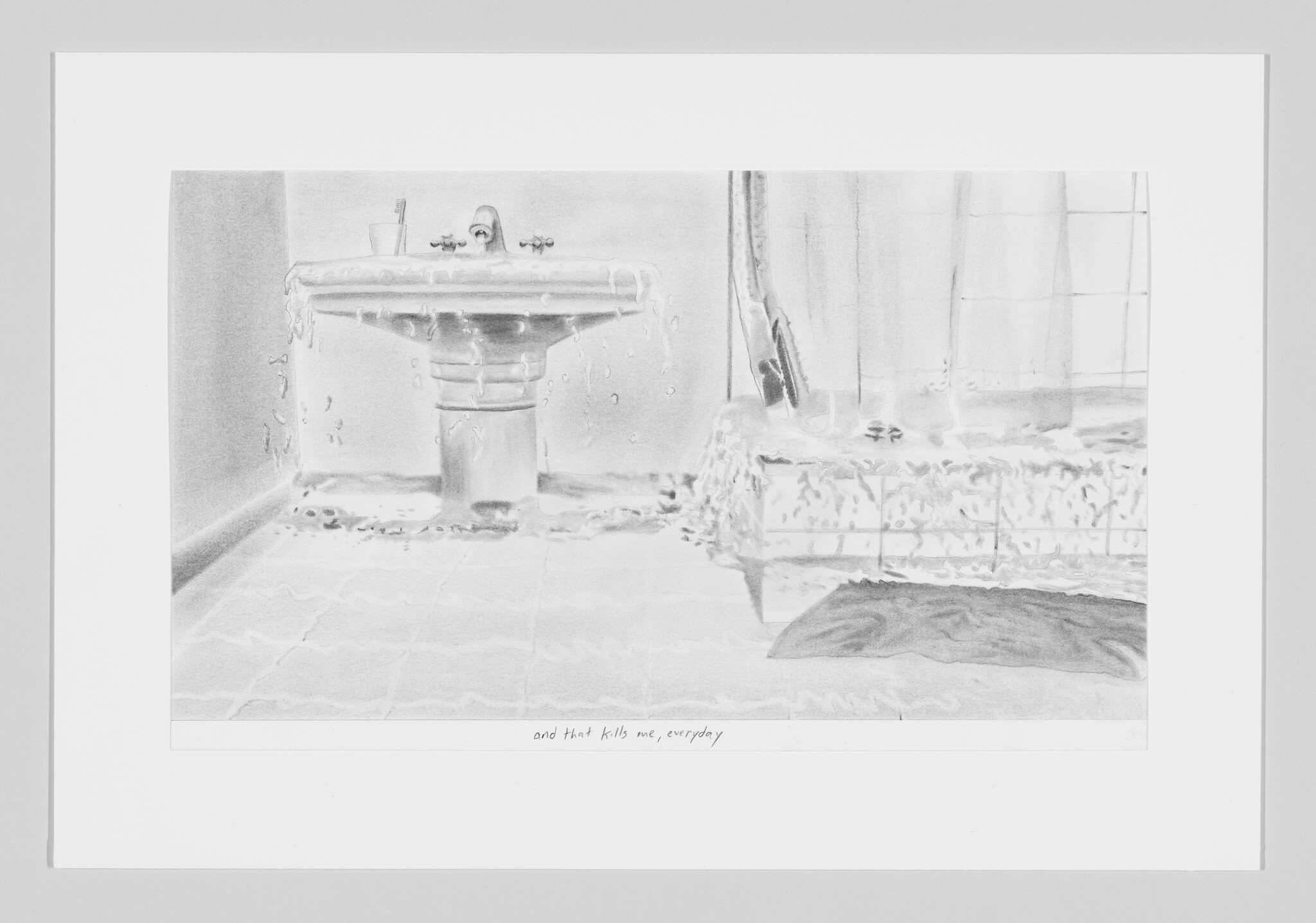 A bathroom with water overflowing from the sink and tub; handwritten text below reads, “and that kills me, everyday.”