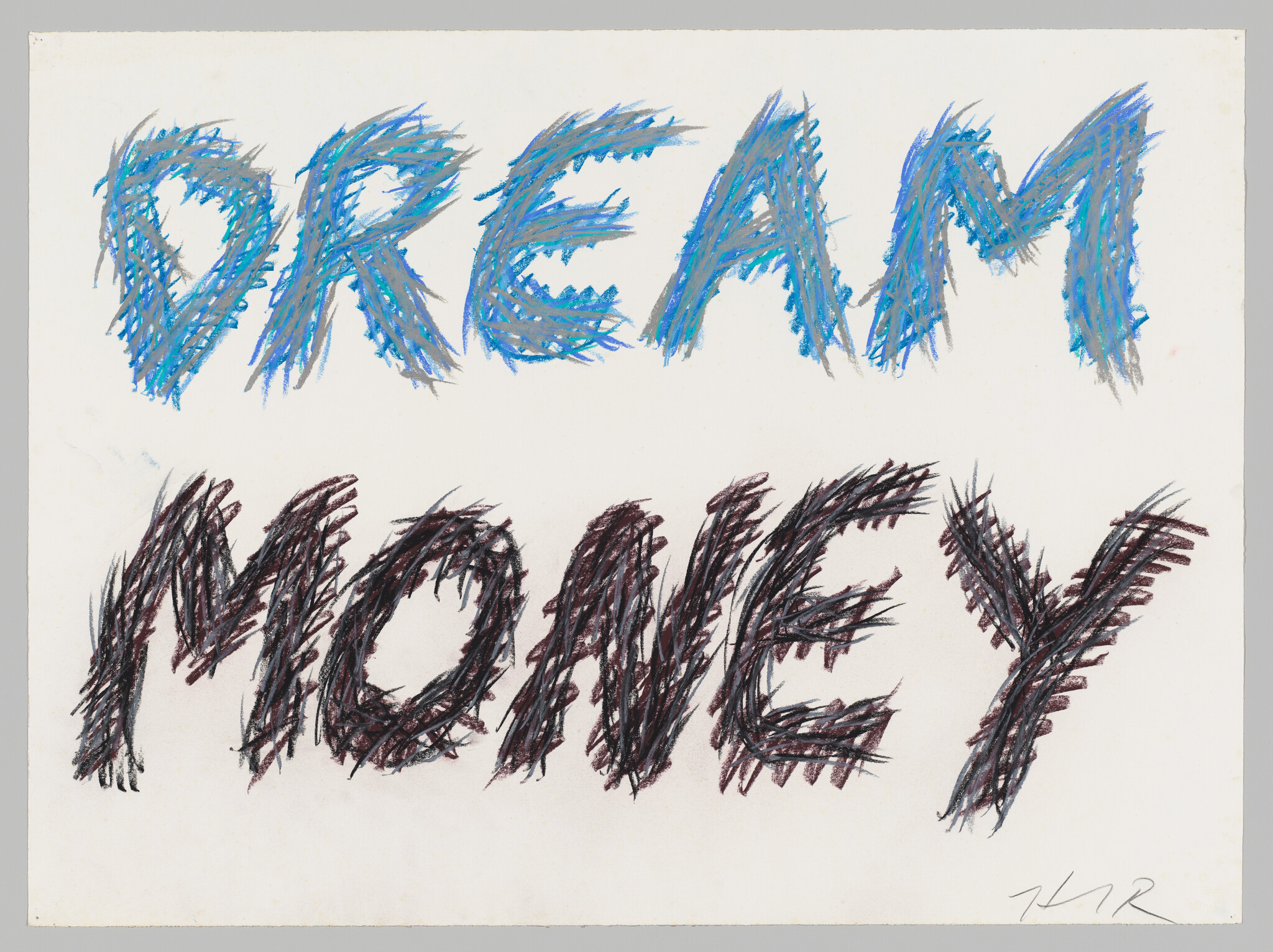 Handwritten words "DREAM" in blue and "MONEY" in brown with a scribbled, feathery texture on a white background, signed with initials in the bottom right corner.