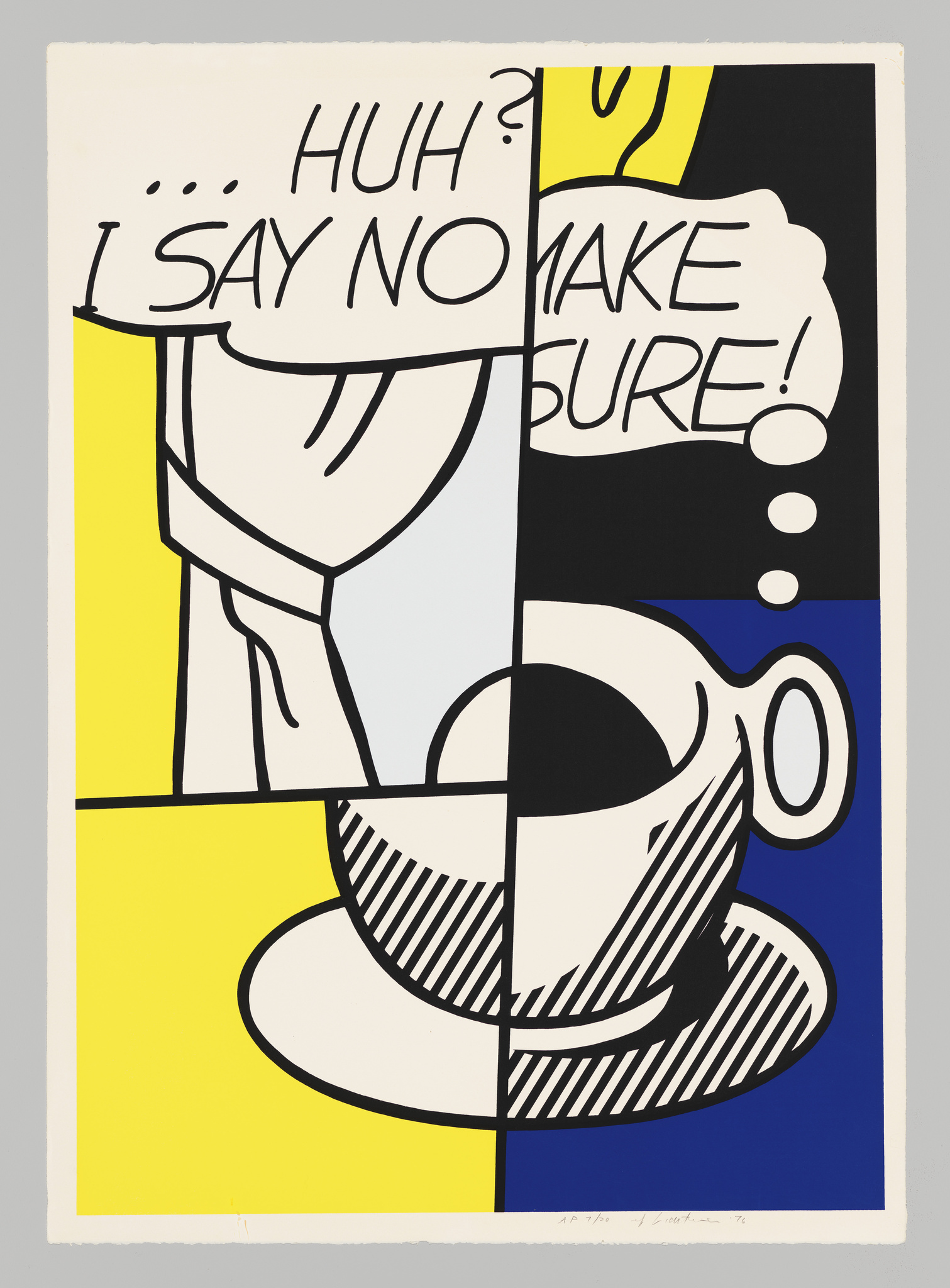 Graphic artwork featuring bold black outlines and primary colors, depicting a stylized cup of coffee on a saucer, with a partial view of a person's face and hand. The image includes text bubbles with the phrases "HUH? I SAY NO" and "MAKE SURE!" in a comic strip style.