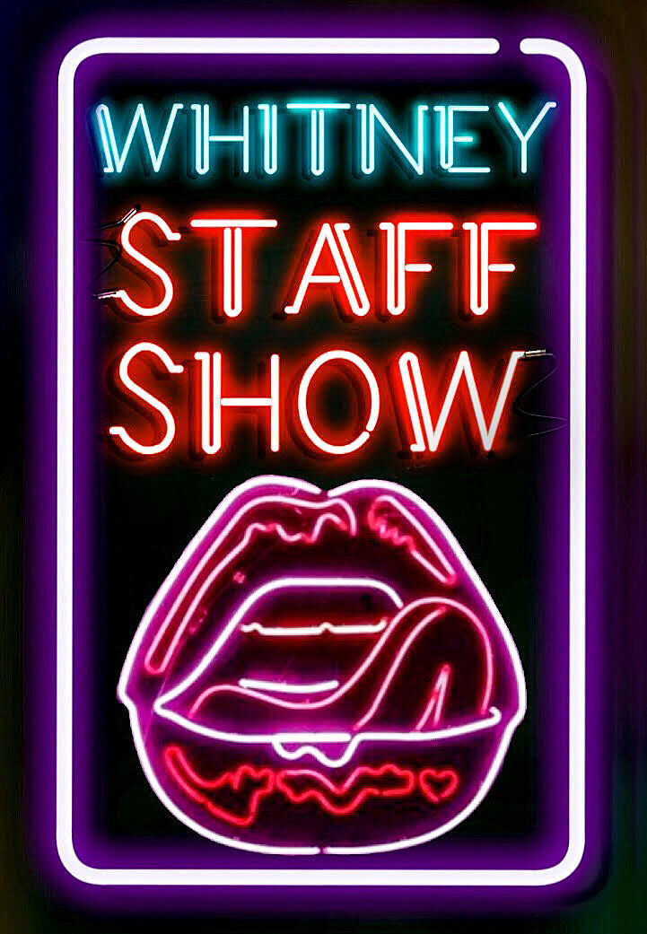 &quot;Whitney Staff Show&quot; written in text above a mouth, in neon lights.
