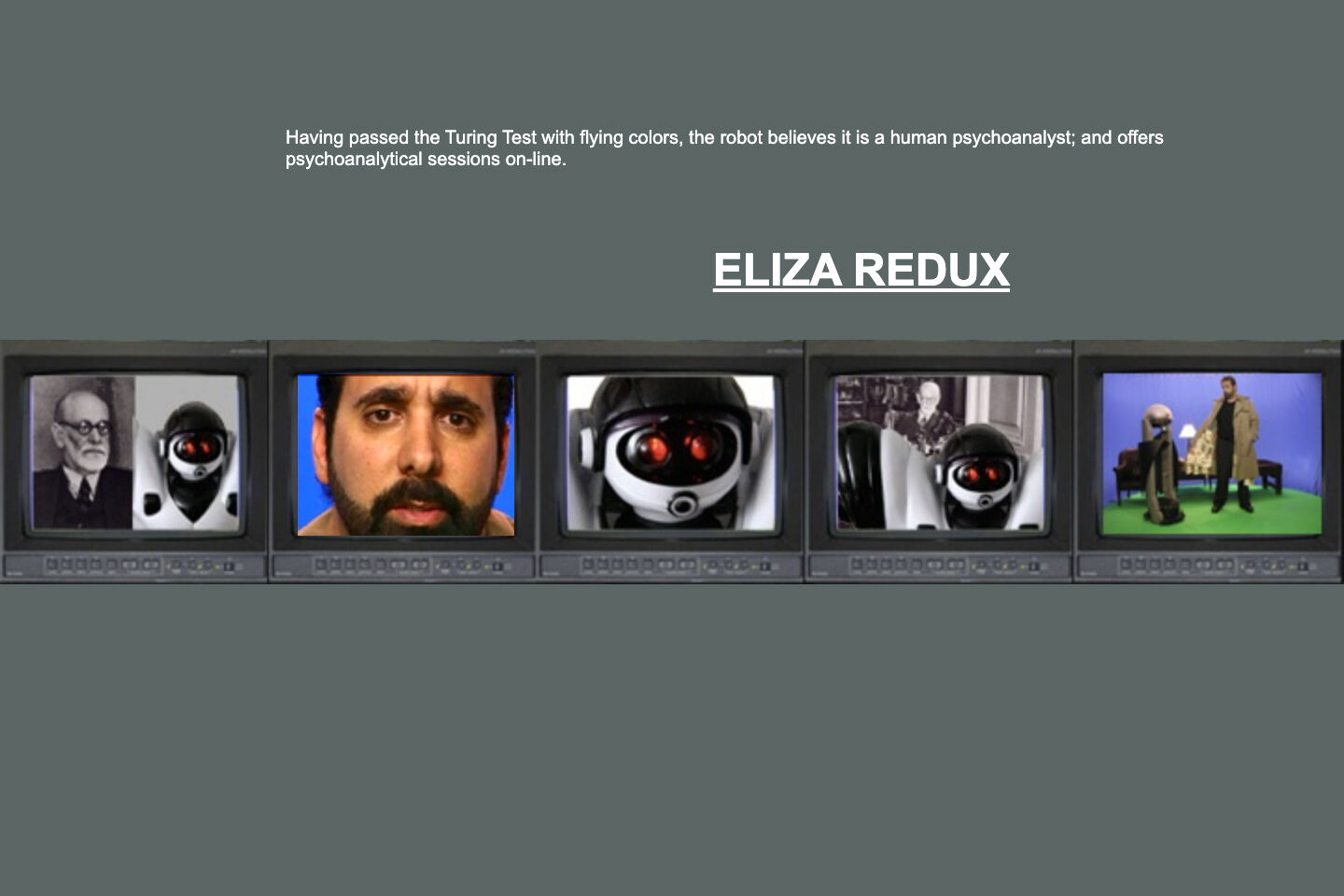 Screenshot of webpage on a dull green background, with a strip of televisions in the center with human and robotic faces. Text above the televisions says ELIZA REDUX.