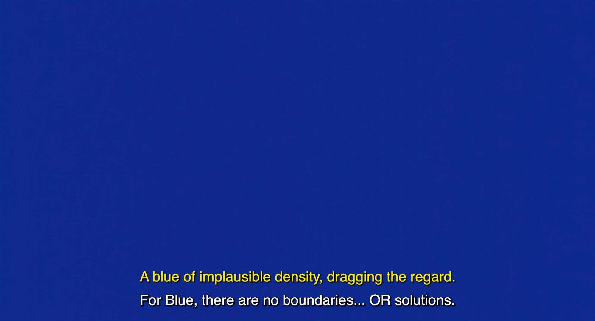 Solid blue background with yellow text at the bottom: "A blue of implausible density, dragging the regard. For Blue, there are no boundaries... OR solutions."