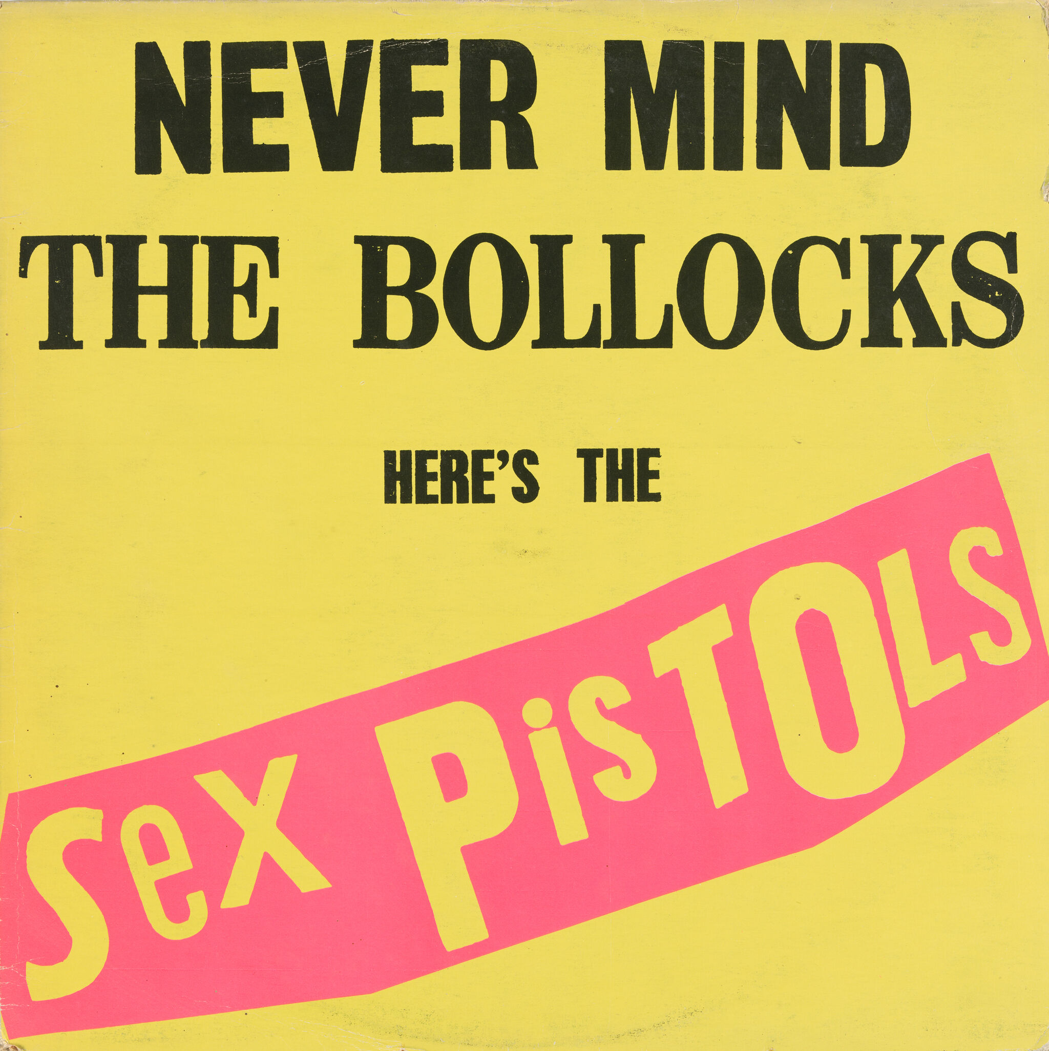Yellow album cover with bold black text: "Never Mind the Bollocks Here's the" and pink text: "Sex Pistols."