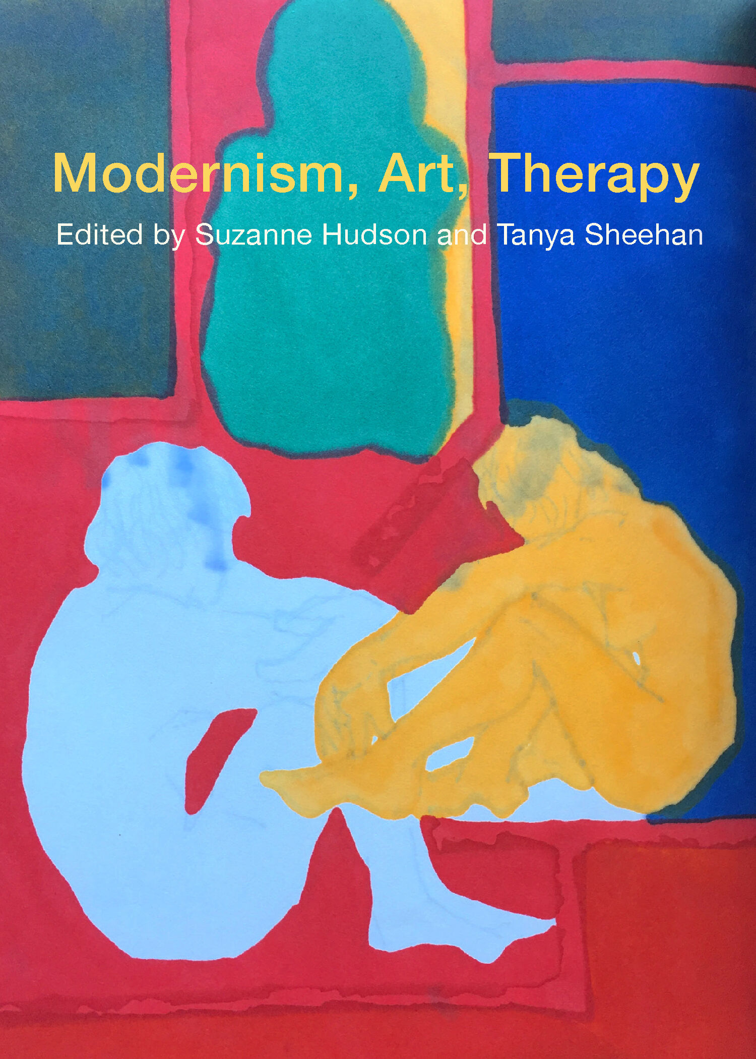 A vibrant cover art featuring two colored silhouettes sitting against a multicolored background. Title reads "Modernism, Art, Therapy," edited by Suzanne Hudson and Tanya Sheehan.