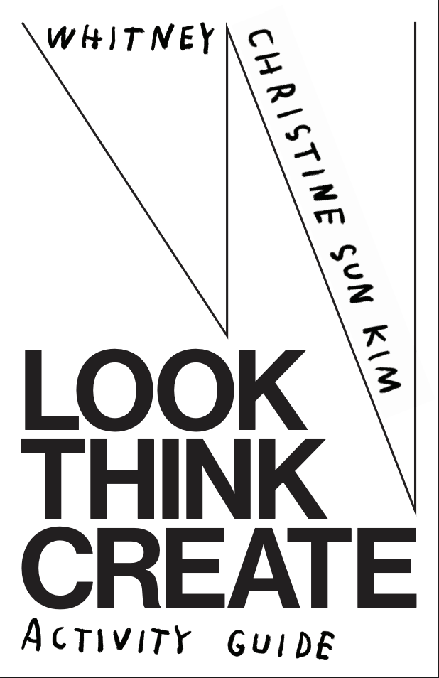 An activity guide cover that is white with black text that says Christine Sun Kim, Look Think create activity guide.