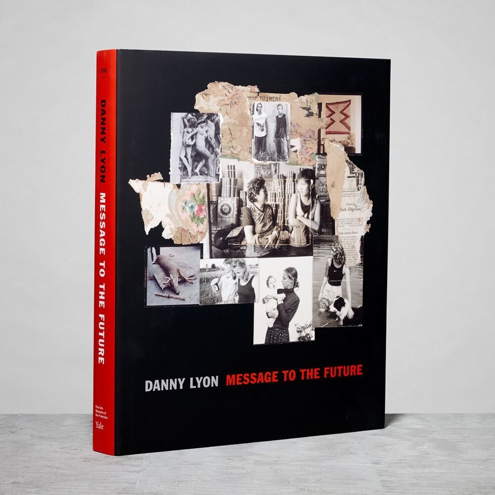 A black book cover featuring a collage of photos titled Danny Lyon Message to the Future.