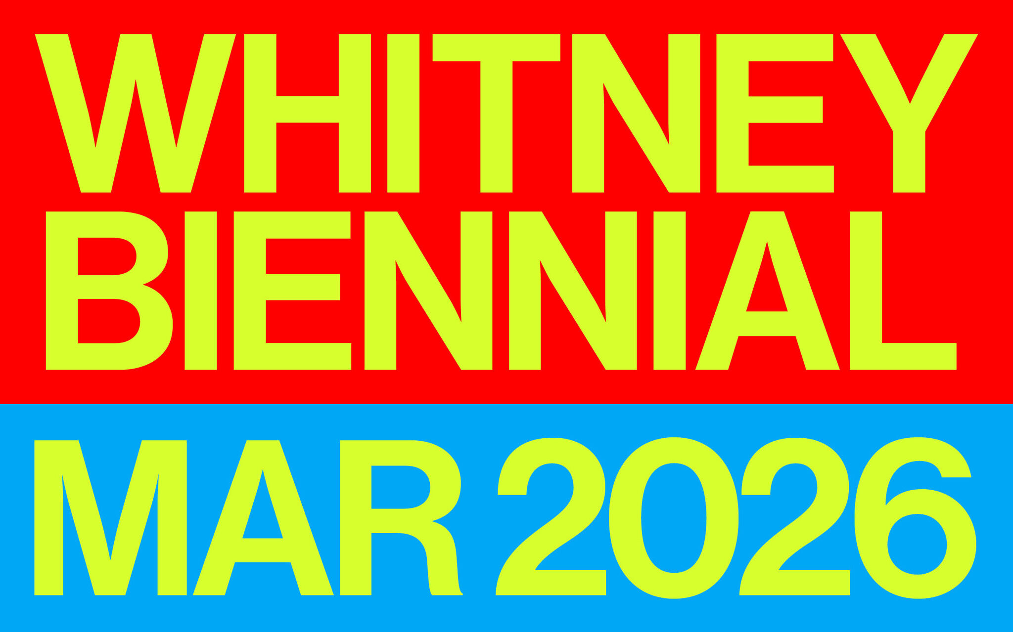 Bright poster reading Whitney Biennial with Mar 2026 in bold yellow on red and blue.