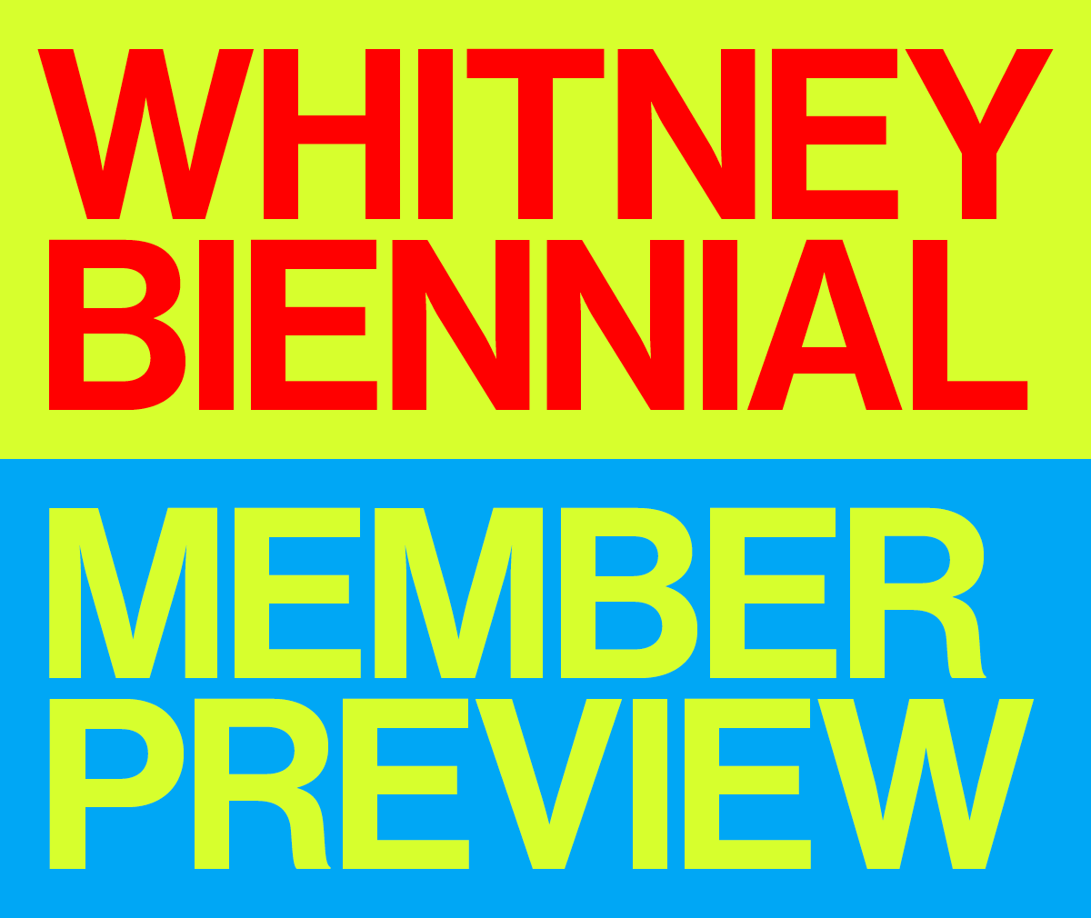 Whitney Biennial member preview poster with bold red and yellow typography.