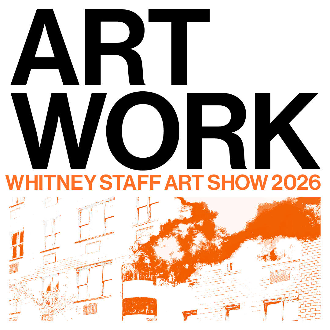 Large bold text reading 'ART WORK' with Whitney Staff Art Show 2026 and orange building graphic.